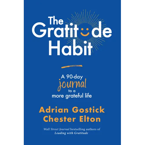 The Gratitude Habit: A 90-Day Journal to a More Grateful Life