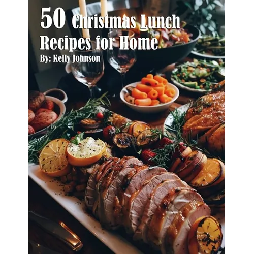 50 Christmas Lunch Recipes for Home