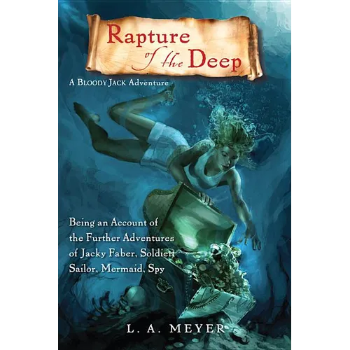 Rapture of the Deep: Being an Account of the Further Adventures of Jacky Faber, Soldier, Sailor, Mermaid, Spy