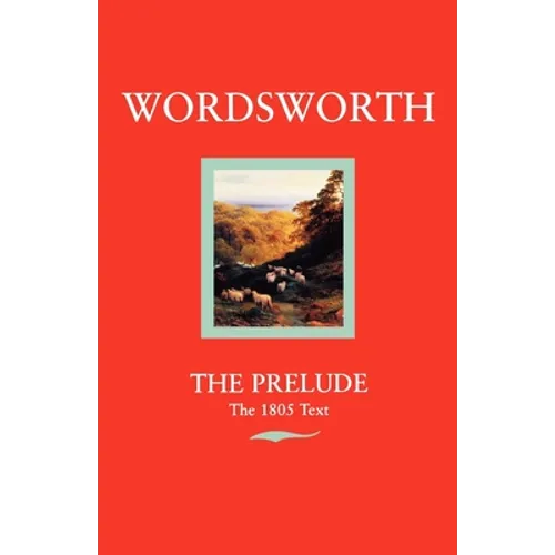 Wordsworth: The Prelude the 1805 Text
