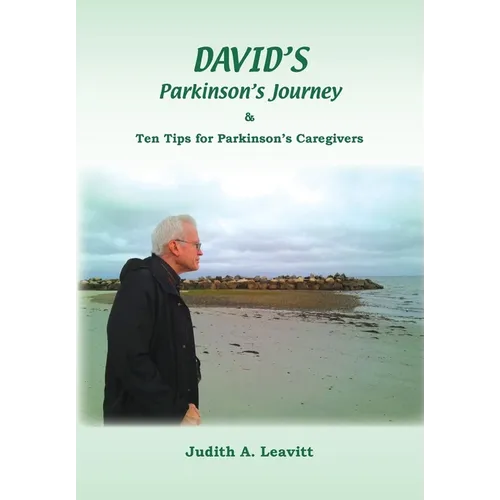DAVID'S Parkinson's Journey: Ten Tips for Parkinson's Caregivers