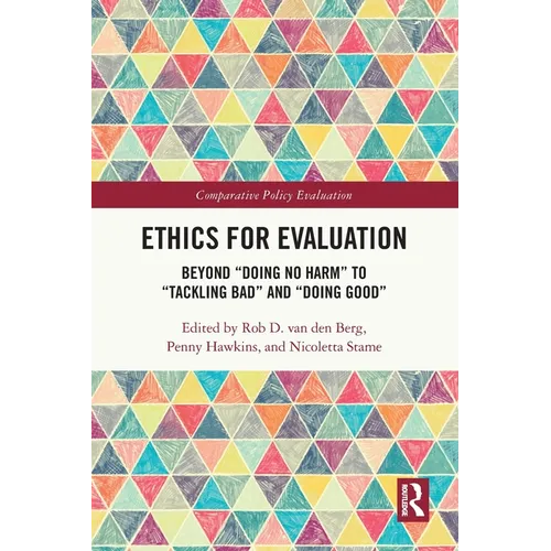 Ethics for Evaluation: Beyond "doing no harm" to "tackling bad" and "doing good"