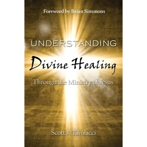 Understanding Divine Healing Through the Ministry of Jesus