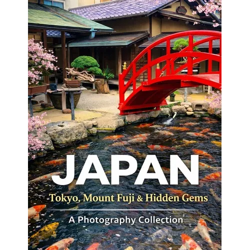 Japan Photobook 2023 Amazing & Stunning Pictures & Photos of Japan (by Tokyo Paul)
