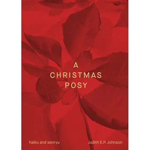 A Christmas Posy: haiku & senryu
