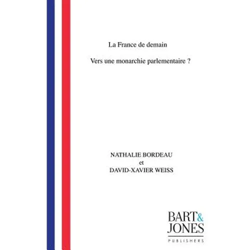 La France de demain: Vers une monarchie parlementaire ?
