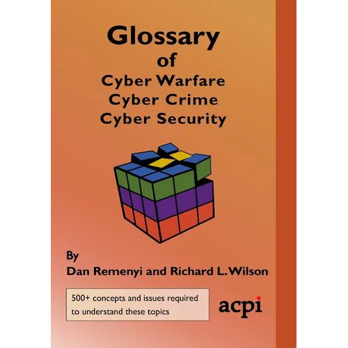 Glossary of Cyber Warfare, Cyber Crime and Cyber Security