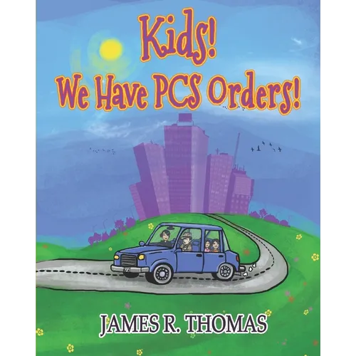 Kids! We Have PCS Orders!