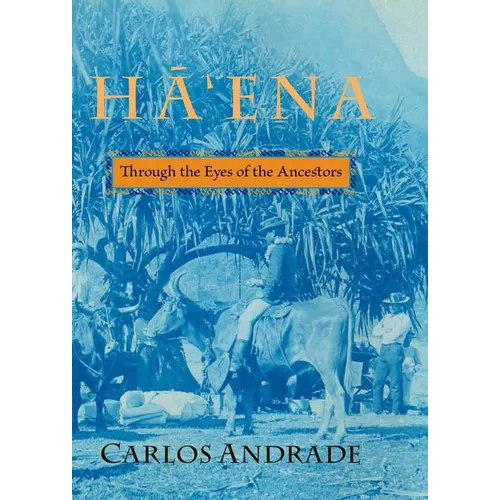 Hā'ena: Through the Eyes of the Ancestors