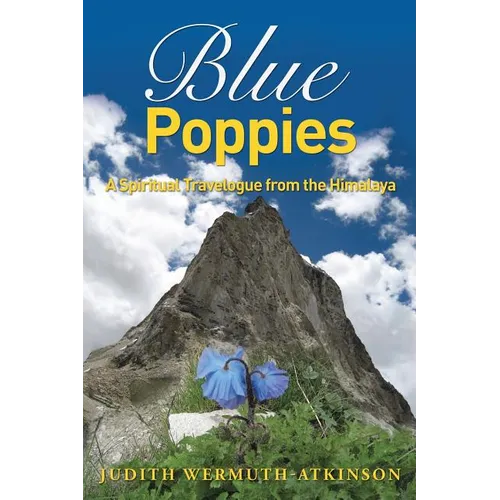 Blue Poppies: A Spiritual Travelogue from the Himalaya
