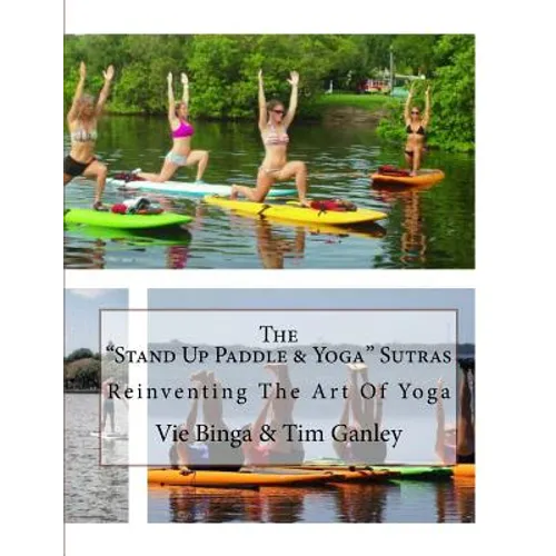 The "Stand Up Paddle & Yoga" Sutras: Reinventing The Art Of Yoga
