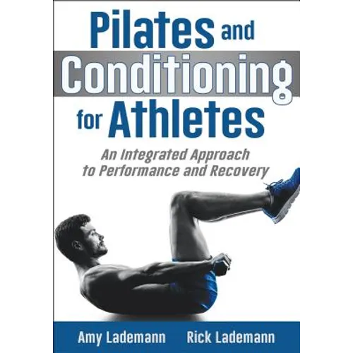 Pilates and Conditioning for Athletes: An Integrated Approach to Performance and Recovery