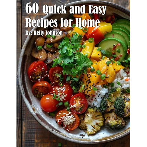 60 Quick and Easy Recipes for Home