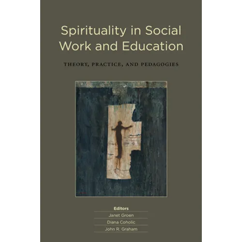 Spirituality in Social Work and Education: Theory, Practice, and Pedagogies
