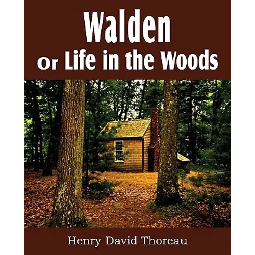 Walden or Life in the Woods