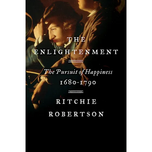 The Enlightenment: The Pursuit of Happiness, 1680-1790