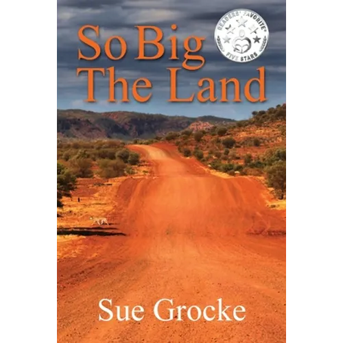 So Big The Land: A True story about life in the outback