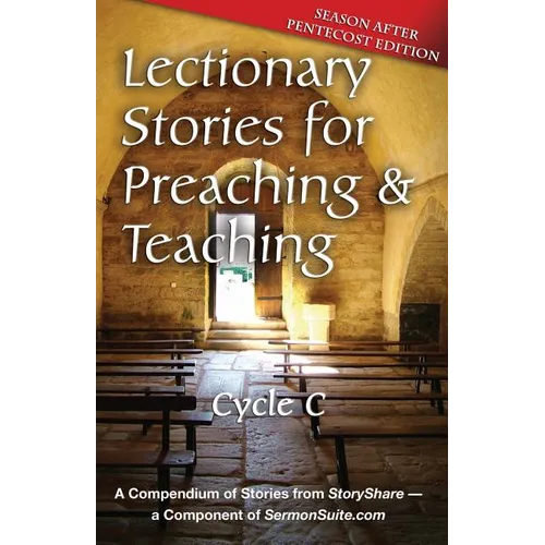 Lectionary Stories for Preaching and Teaching: Pentecost Edition: Cycle C