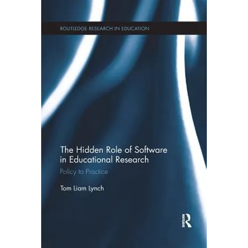 The Hidden Role of Software in Educational Research: Policy to Practice