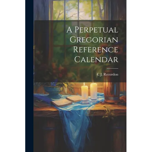 A Perpetual Gregorian Reference Calendar