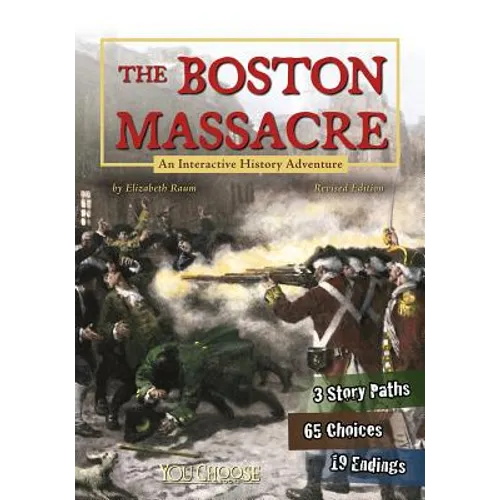 The Boston Massacre: An Interactive History Adventure