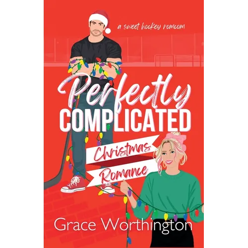 Perfectly Complicated Christmas Romance: A Sweet Hockey RomCom