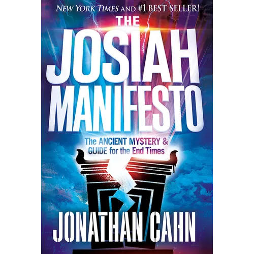 The Josiah Manifesto: The Ancient Mystery & Guide for the End Times