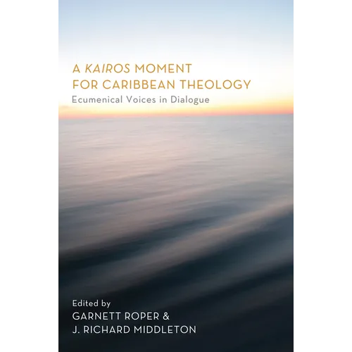 A Kairos Moment for Caribbean Theology: Ecumenical Voices in Dialogue