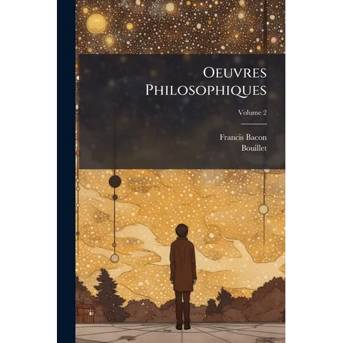 Oeuvres Philosophiques; Volume 2