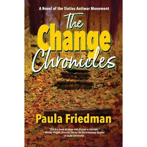 The Change Chronicles: A Novel of the Sixties Antiwar Movement