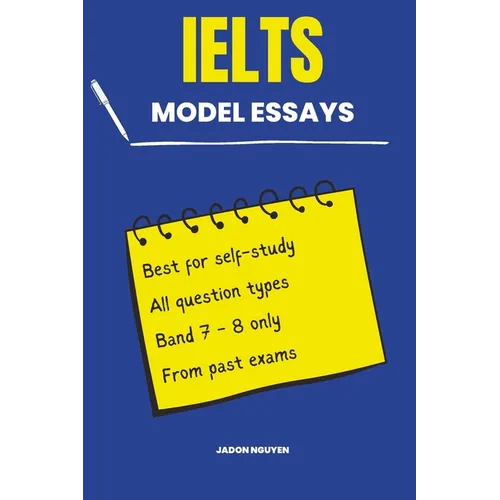 100 Model Essays for IELTS Writing Task 2: 100 Model Essays for IELTS Writing Task 2
