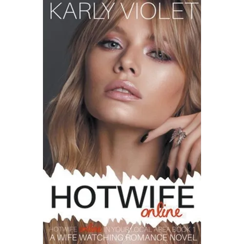 Hotwife Online - A Wife Watching Romance Novel