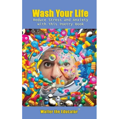 Wash Your Life: Reduce Stress and Anxiety with this Poetry Book