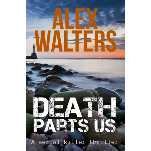 Death Parts Us: A Serial Killer Thriller