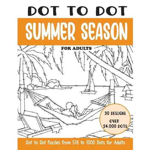 Dot to Dot Summer Season for Adults: Summer Season Connect the Dots Book for Adults (Over 24000 dots)