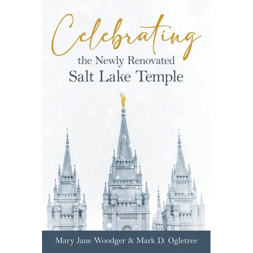 Celebrating the Newly Renovated Salt Lake Temple