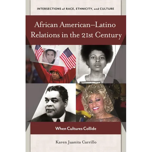 African American-Latino Relations in the 21st Century: When Cultures Collide