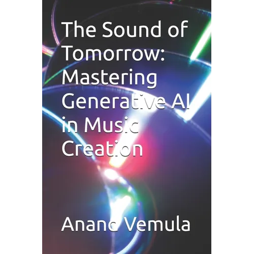 The Sound of Tomorrow: Mastering Generative AI in Music Creation