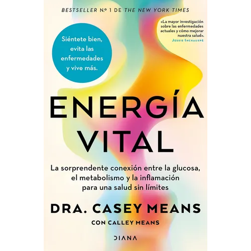 Energía Vital: La Sorprendente Conexión Entre La Glucosa, El Metabolismo Y La Inflamación... / Good Energy