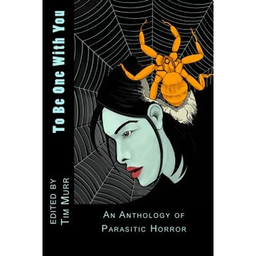 To Be One With You: An Anthology of Parasitic Horror