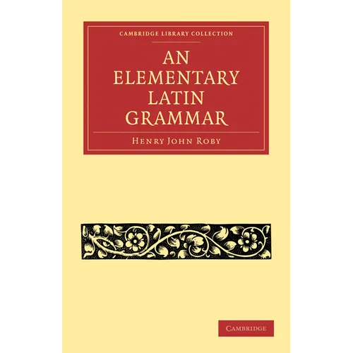 An Elementary Latin Grammar