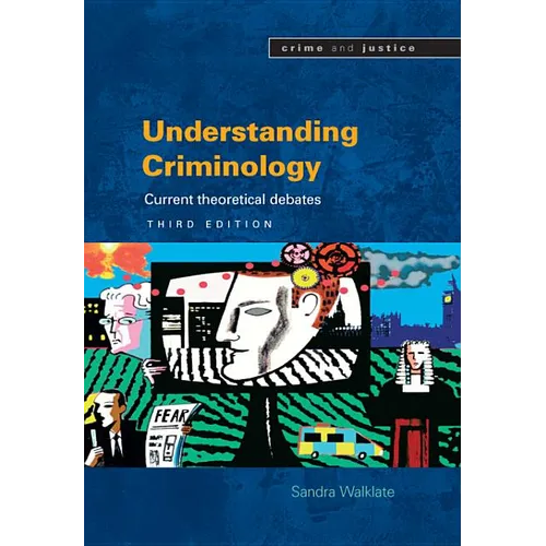 Understanding Criminology: Current Theoretical Debates