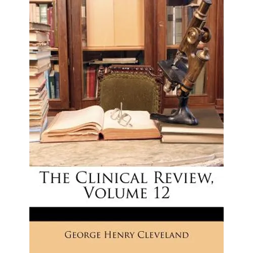 The Clinical Review, Volume 12