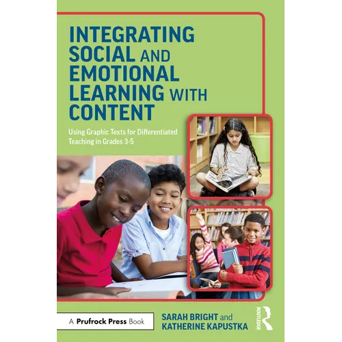 Integrating Social and Emotional Learning with Content: Using Graphic Texts for Differentiated Teaching in Grade 3-5 Classrooms