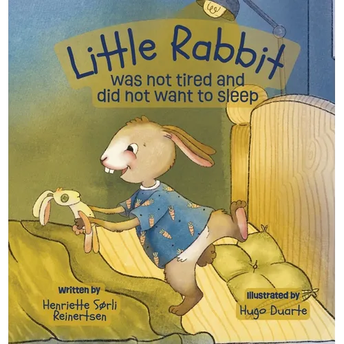 Little Rabbit was not tired and did not want to sleep