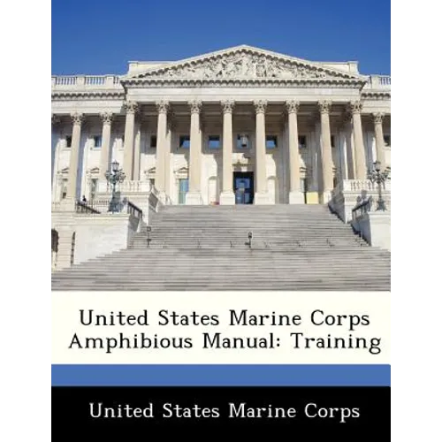 United States Marine Corps Amphibious Manual: Training