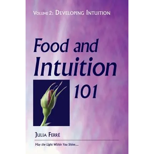 Food and Intuition 101, Volume 2: Developing Intuition