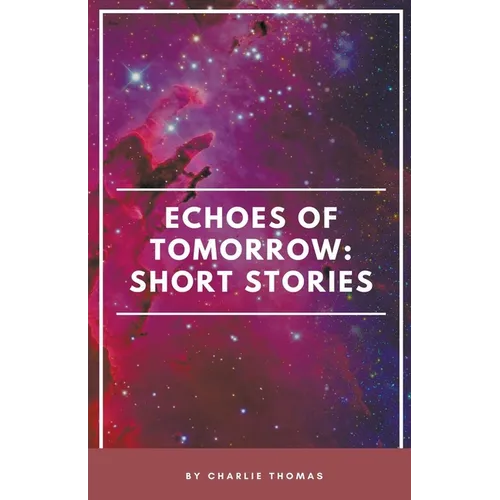 Echoes of Tomorrow: Short Stories.