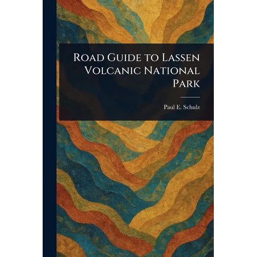 Road Guide to Lassen Volcanic National Park