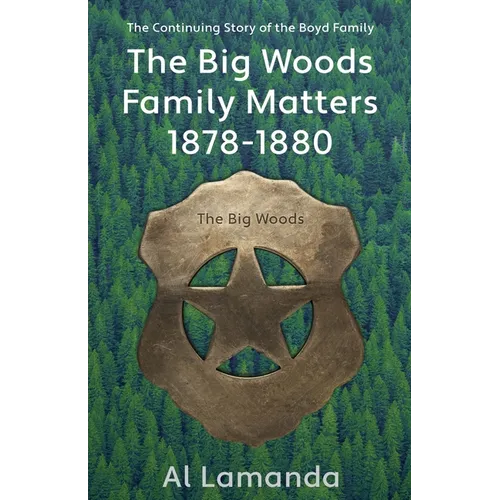 The Big Woods Family Matters 1878 - 1880: The Continuing Story of the Boyd Family